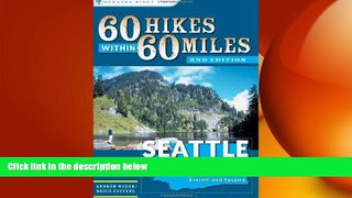 there is  60 Hikes Within 60 Miles: Seattle: Including Bellevue, Everett, and Tacoma