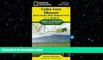 behold  Cades Cove, Elkmont: Great Smoky Mountains National Park (National Geographic Trails
