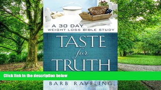 Big Deals  Taste for Truth: A 30 Day Weight Loss Bible Study  Best Seller Books Most Wanted