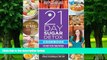 Big Deals  The 21-Day Sugar Detox Cookbook: Over 100 Recipes for Any Program Level  Free Full Read