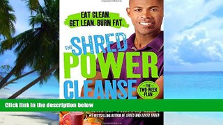 Big Deals  The Shred Power Cleanse: Eat Clean. Get Lean. Burn Fat.  Best Seller Books Best Seller
