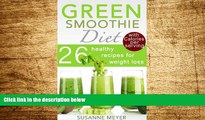 READ FREE FULL  Green Smoothie Diet -  26 healthy recipes for weight loss and cleansing