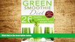 READ FREE FULL  Green Smoothie Diet -  26 healthy recipes for weight loss and cleansing