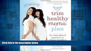 READ FREE FULL  Trim Healthy Mama Plan: The Easy-Does-It Approach to Vibrant Health and a Slim