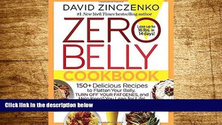 Must Have  Zero Belly Cookbook: 150+ Delicious Recipes to Flatten Your Belly, Turn Off Your Fat