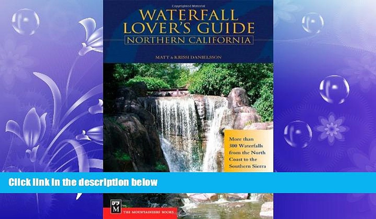 READ book  Waterfall Lover s Guide Northern California: More Than 300 Waterfalls from the North