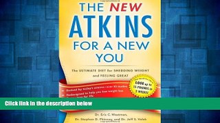 READ FREE FULL  New Atkins for a New You: The Ultimate Diet for Shedding Weight and Feeling