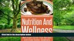 Big Deals  Nutrition And Wellness: Nutritious Grain Free Recipes and Slow Cooker Goodness  Best