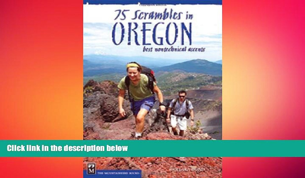 Free [PDF] Downlaod  75 Scrambles In Oregon: The Best Non-technical ascents  BOOK ONLINE