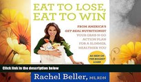 READ FREE FULL  Eat to Lose, Eat to Win: Your Grab-n-Go Action Plan for a Slimmer, Healthier You