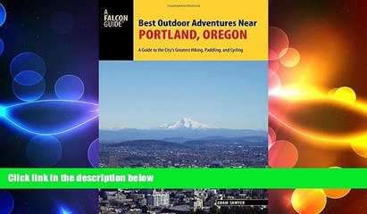 there is  Best Outdoor Adventures Near Portland, Oregon: A Guide to the City s Greatest Hiking,