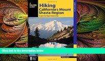 there is  Hiking California s Mount Shasta Region: A Guide to the Region s Greatest Hikes