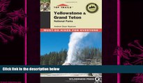 complete  Top Trails Yellowstone   Grand Teton National Parks: Must-do Hikes for Everyone