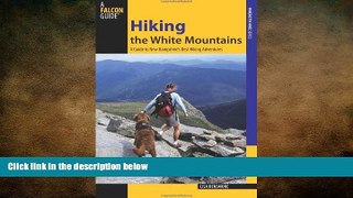 there is  Hiking the White Mountains: A Guide To New Hampshire s Best Hiking Adventures (Regional