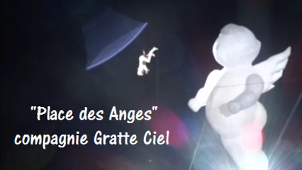 " Place des Anges " de la compagnie Gratte Ciel