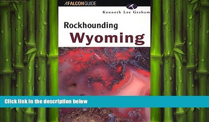 different   Rockhounding Wyoming (A Falcon Guide)