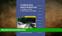 READ book  Carolina Whitewater: A Paddler s Guide to the Western Carolinas (Canoe and Kayak