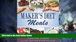 Big Deals  Maker s Diet Meals: Biblically-Inspired Delicious and Nutritous Recipes for the Entire