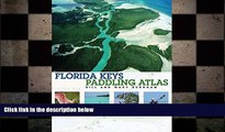 complete  Florida Keys Paddling Atlas (Paddling Series)