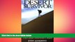 complete  Desert Survivor: An Adventurer s Guide to Exploring the Great American Desert