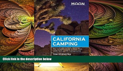 complete  Moon California Camping: The Complete Guide to More Than 1,400 Tent and RV Campgrounds