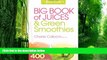 Big Deals  The Juice Lady s Big Book of Juices and Green Smoothies: More Than 400 Simple,