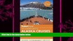 complete  Fodor s The Complete Guide to Alaska Cruises (Full-color Travel Guide)