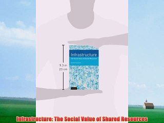 [PDF] Infrastructure: The Social Value of Shared Resources Full Online