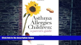 Big Deals  Asthma Allergies Children: A Parent s Guide  Best Seller Books Most Wanted