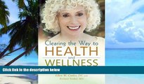 Must Have PDF  Clearing the Way to Health and Wellness: Reversing Chronic Conditions by Freeing