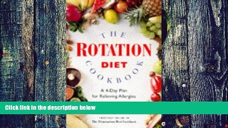 Big Deals  The Rotation Diet Cookbook: A 4-Day Plan for Relieving Allergies  Free Full Read Best