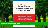 Big Deals  The Low Dose Immunotherapy Handbook: Recipes and Lifestlye Advice for Patients on LDA