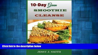 READ FREE FULL  10-Day Green Smoothie Cleanse (Nuts and Seeds Recipes):: Fast and Easy-to-Cook
