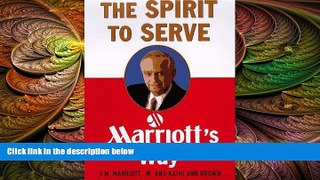 complete  The Spirit to Serve: Marriott s Way