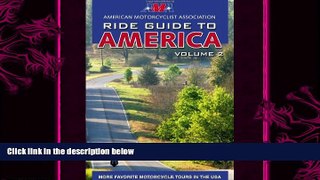behold  AMA Ride Guide to America Volume 2: More Favorite Motorcycle Tours in the USA (Motorcycle