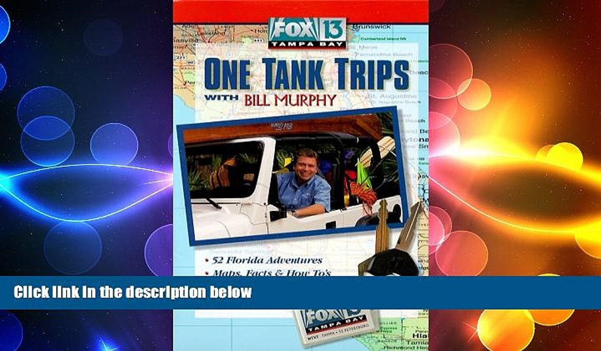 complete  Fox 13 Tampa Bay One Tank Trips With Bill Murphy (Fox 13 One Tank Trips Off the Beaten