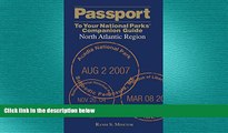 complete  Passport To Your National ParksÂ® Companion Guide: North Atlantic Region (Passport Series)
