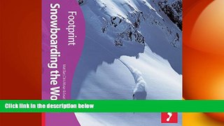 FREE PDF  Snowboarding the World (Footprint - Activity Guides)  BOOK ONLINE