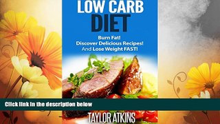Must Have  Low Carb Diet: Burn Fat! Discover Delicious Recipes! And Lose Weight FAST! (Gluten