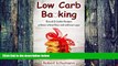 Big Deals  Low Carb Baking: Biscuit   Cookie Recipes without wheat flour and without sugar  Best