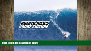 READ book  Puerto Rico s Surf Culture: The Photography of Steve Fitzpatrick (English and Spanish