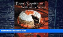 Big Deals  Bon Appetit: Without the Wheat: Gluten-free recipes from appetizers to desserts  Best