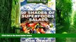 Big Deals  50 Shades of Superfoods Salads: Over 50 Wheat Free, Heart Healthy, Quick   Easy, Low