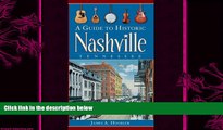 there is  A Guide to Historic Nashville, Tennessee (History   Guide)