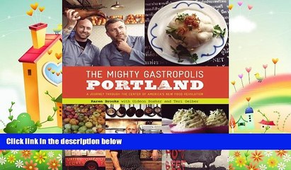 different   The Mighty Gastropolis: Portland: A Journey Through the Center of America s New Food