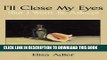 [PDF] I ll Close My Eyes: But I Won t Be Asleep Popular Colection