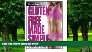 Big Deals  Gluten-Free Made Simple: Curb Fatigue, Reduce Inflammation, Lose Weight (The