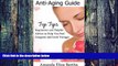 Big Deals  Anti-Aging Guide Top Tips: Inspiration and Helpful Advice to Help You Feel Gorgeous and