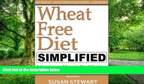 Must Have PDF  Wheat Free Diet Simplified: A Concise and Easy to Read Guide on the Dangers of