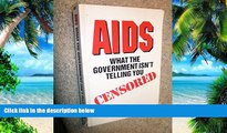 Big Deals  AIDS: What the Government Isn t Telling You  Best Seller Books Most Wanted